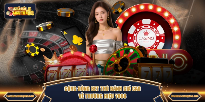 Cộng đồng bet thủ đánh giá cao về nhà cái YO88