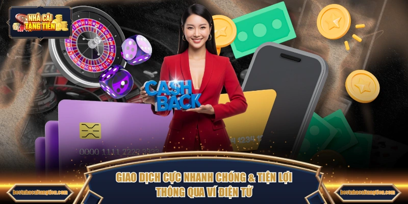 Giao dịch cực nhanh chóng & tiện lợi thông qua ví điện tử