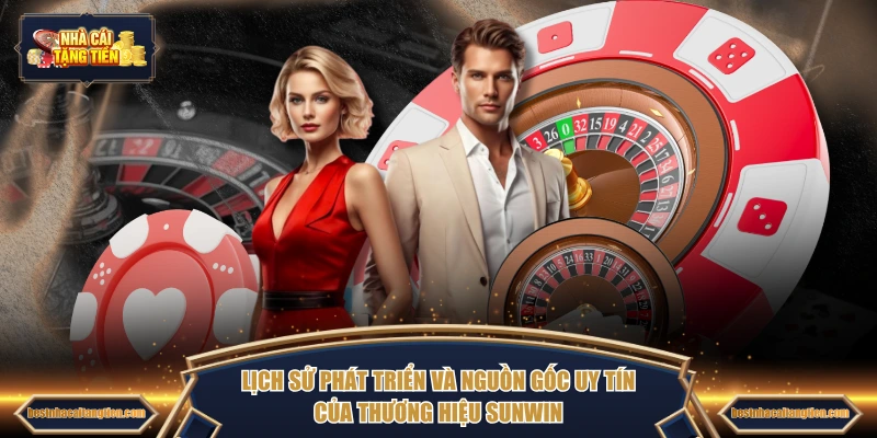 Lịch sử phát triển và nguồn gốc uy tín của thương hiệu SUNWIN