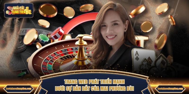 Trang web phát triển mạnh dưới sự dẫn dắt của Mai Phương Bùi